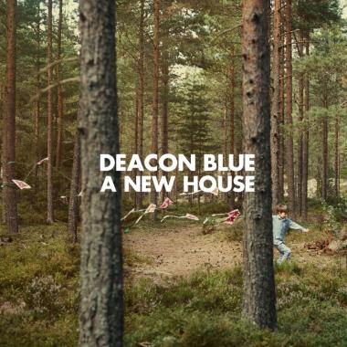 Deacon Blue -  A New House